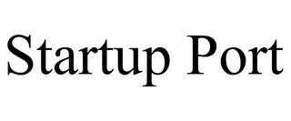 STARTUP PORT