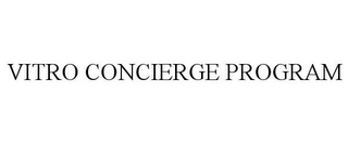 VITRO CONCIERGE PROGRAM