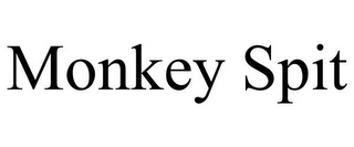 MONKEY SPIT