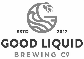 G ESTD 2017 GOOD LIQUID BREWING CO