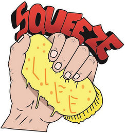 SQUEEZE LIFE