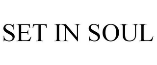 SET IN SOUL