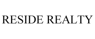 RESIDE REALTY