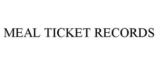 MEAL TICKET RECORDS