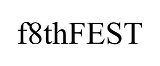 F8THFEST