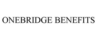 ONEBRIDGE BENEFITS