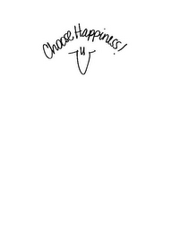 CHOOSE HAPPINESS!