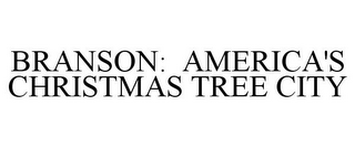 BRANSON: AMERICA'S CHRISTMAS TREE CITY