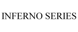 INFERNO SERIES