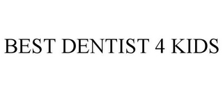 BEST DENTIST 4 KIDS