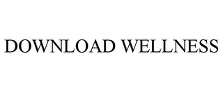 DOWNLOAD WELLNESS