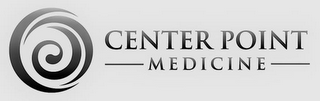 CENTER POINT MEDICINE