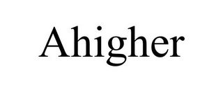 AHIGHER