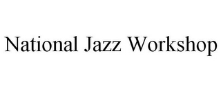 NATIONAL JAZZ WORKSHOP