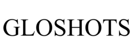 GLOSHOTS