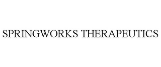 SPRINGWORKS THERAPEUTICS