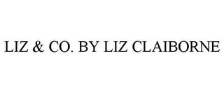 LIZ & CO. BY LIZ CLAIBORNE