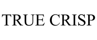 TRUE CRISP