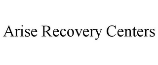 ARISE RECOVERY CENTERS