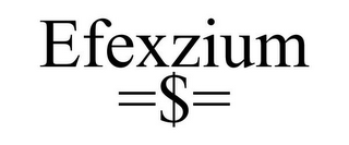 EFEXZIUM =$=