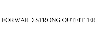 FORWARD STRONG OUTFITTER