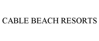 CABLE BEACH RESORTS