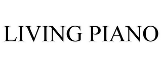LIVING PIANO