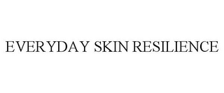 EVERYDAY SKIN RESILIENCE