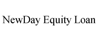 NEWDAY EQUITY LOAN