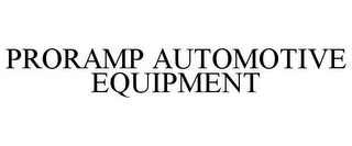 PRORAMP AUTOMOTIVE EQUIPMENT