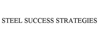 STEEL SUCCESS STRATEGIES