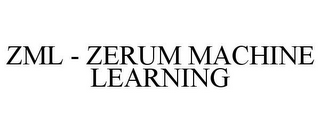 ZML - ZERUM MACHINE LEARNING