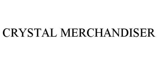 CRYSTAL MERCHANDISER