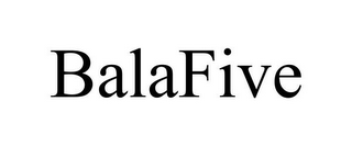 BALAFIVE