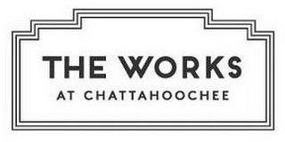 THE WORKS AT CHATTAHOOCHEE