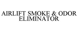 AIRLIFT SMOKE & ODOR ELIMINATOR