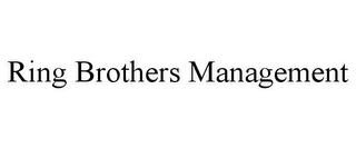 RING BROTHERS MANAGEMENT