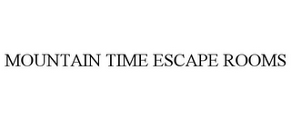 MOUNTAIN TIME ESCAPE ROOMS