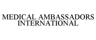 MEDICAL AMBASSADORS INTERNATIONAL