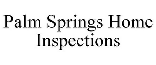 PALM SPRINGS HOME INSPECTIONS