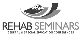 REHAB SEMINARS GENERAL & SPECIAL EDUCATION CONFERENCES