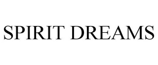 SPIRIT DREAMS