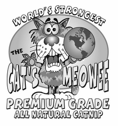 THE CAT'S MEOWEE WORLD'S STRONGEST PREMIUM GRADE ALL NATURAL CATNIP