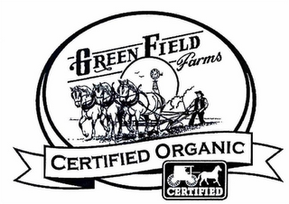 GREEN FIELD FARMS CERTIFIED ORGANIC CERTIFIED