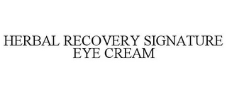 HERBAL RECOVERY SIGNATURE EYE CREAM