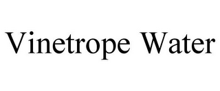 VINETROPE WATER