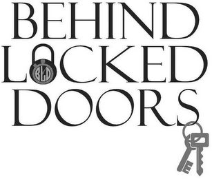 BEHIND LOCKED DOORS BLD