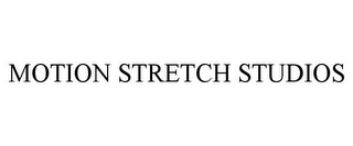 MOTION STRETCH STUDIOS