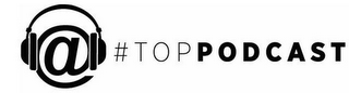 @ #TOPPODCAST