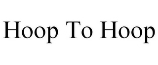 HOOP TO HOOP